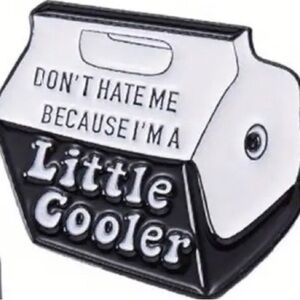 3/$25 “Don’t Hate Me Because I’m A Little Cooler” Cooler lunchbox Black Pin
